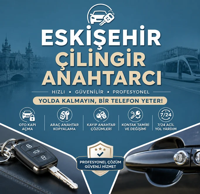 Eskişehir Oto Çilingir Anahtarcı